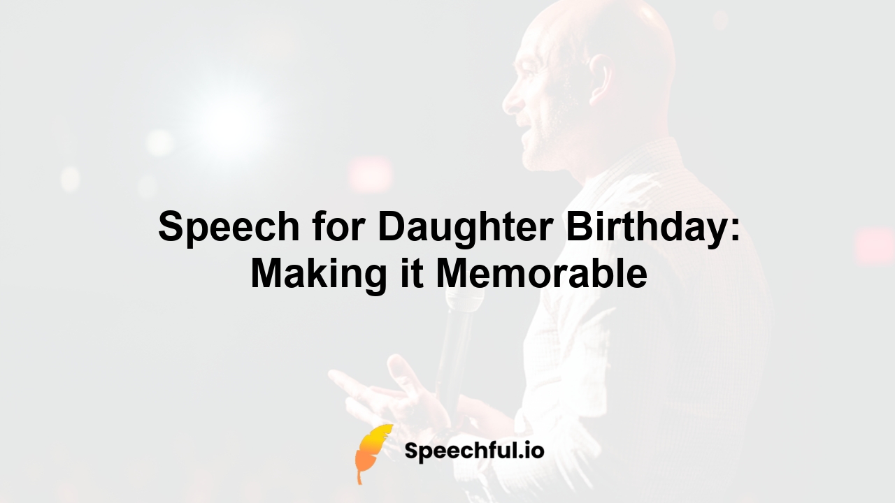 Speech for Daughter Birthday: Making it Memorable
