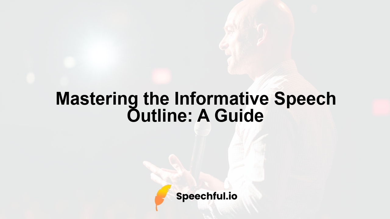 Mastering the Informative Speech Outline: A Guide